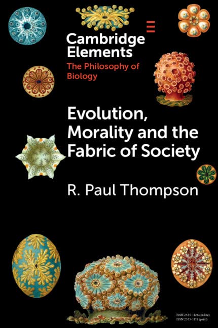 Evolution Morality And The Fabric Of Society R Paul Thompson
