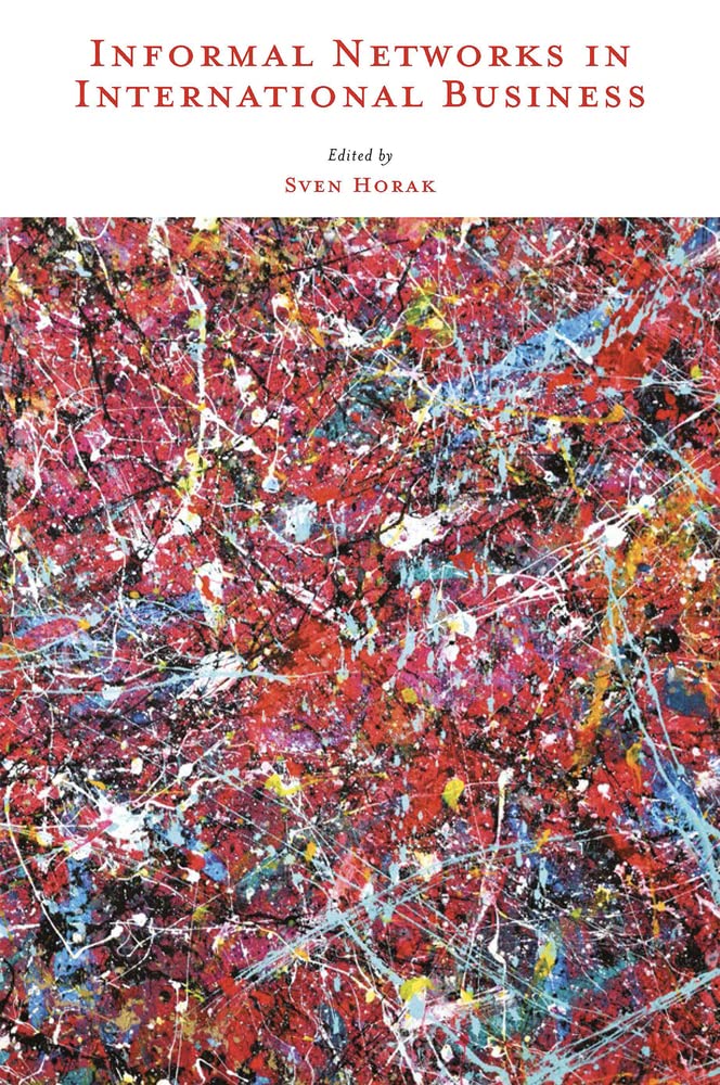 Informal Networks In International Business Sven Horak Ed