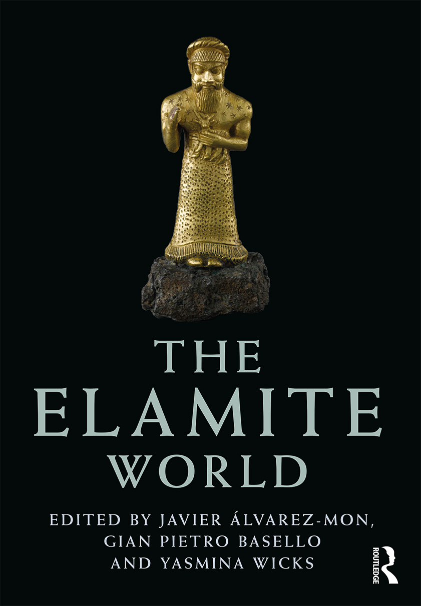 The Elamite World Edited By Javier Lvarezmon Gian Pietro Basello