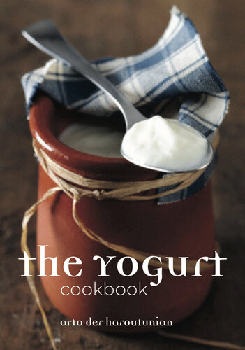 The Yogurt Cookbook Arto Der Haroutunian
