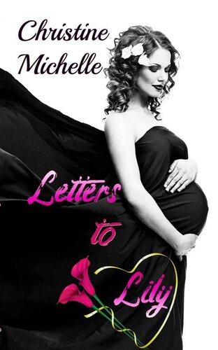 Letters To Lily A Small Town Second Chance Romance Christine Michelle Christine Butler