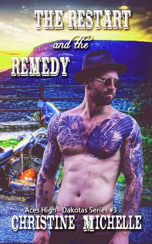 The Restart And The Remedy Aces High Mc Dakotas Book 3 Christine Michelle Christine M Butler