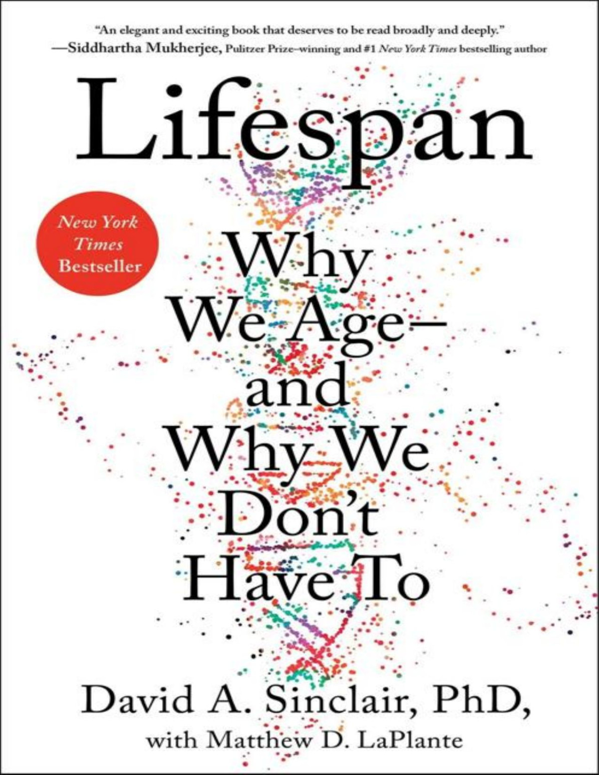 Lifespan Why We Ageand Why We Dont Have To David A Sinclair
