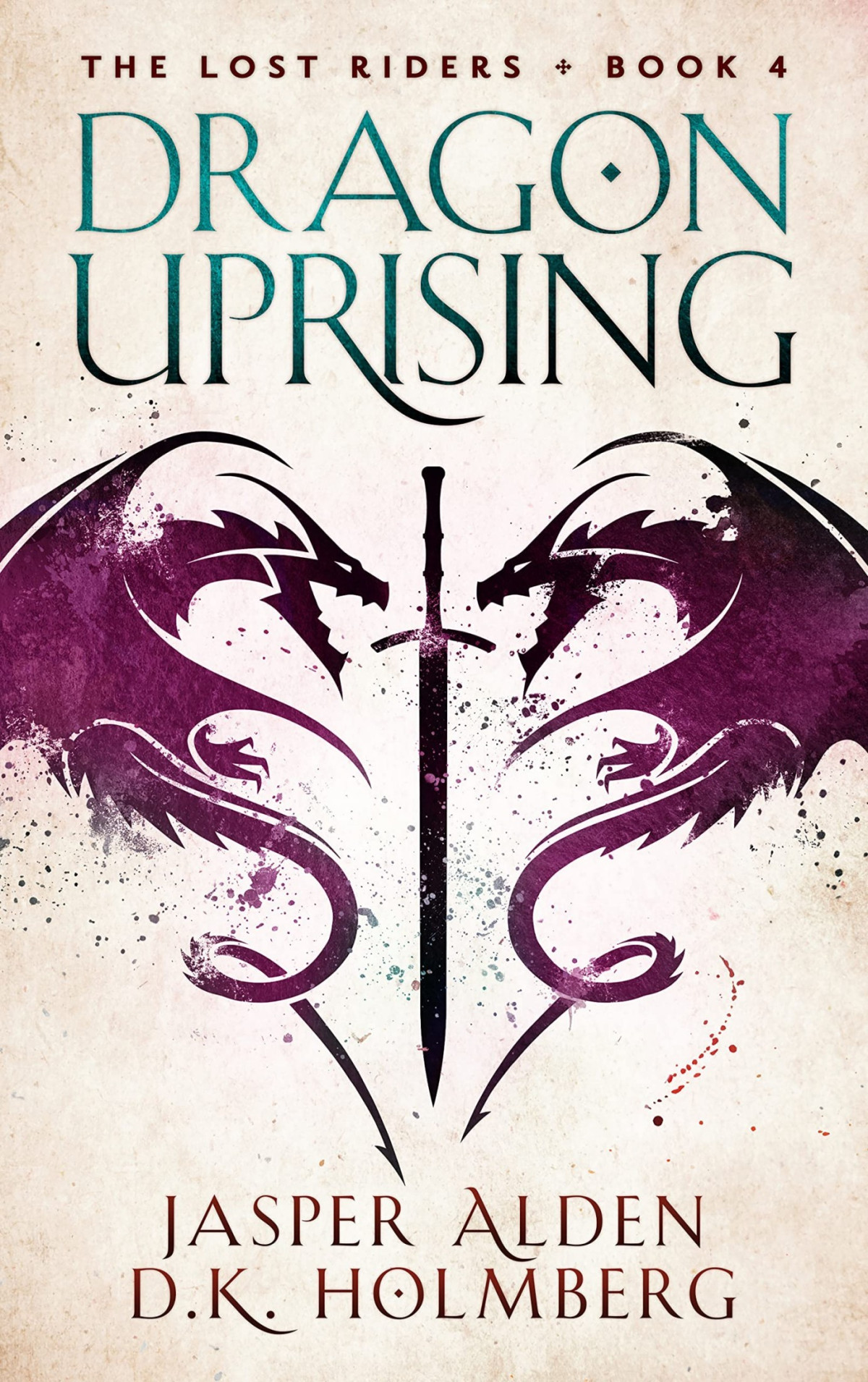 Dragon Uprising The Lost Riders Book 4 Jasper Alden Dk Holmberg