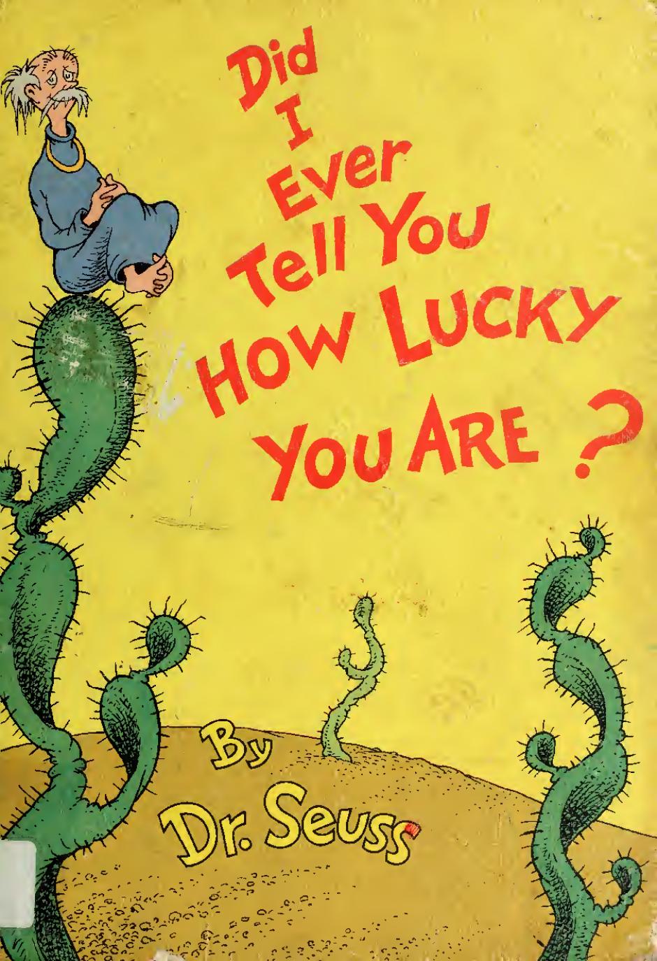 Did I Ever Tell You How Lucky You Are Dr Seuss