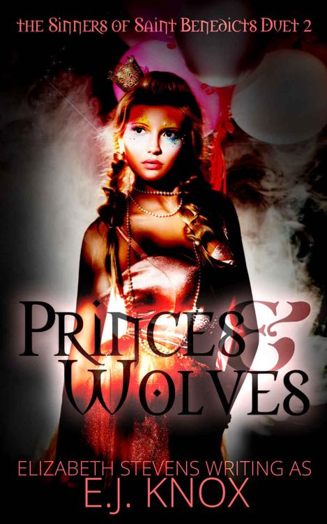 Princes Wolves The Sinners Of Saint Benedicts Duet Book 2 Ej Knox Elizabeth Stevens