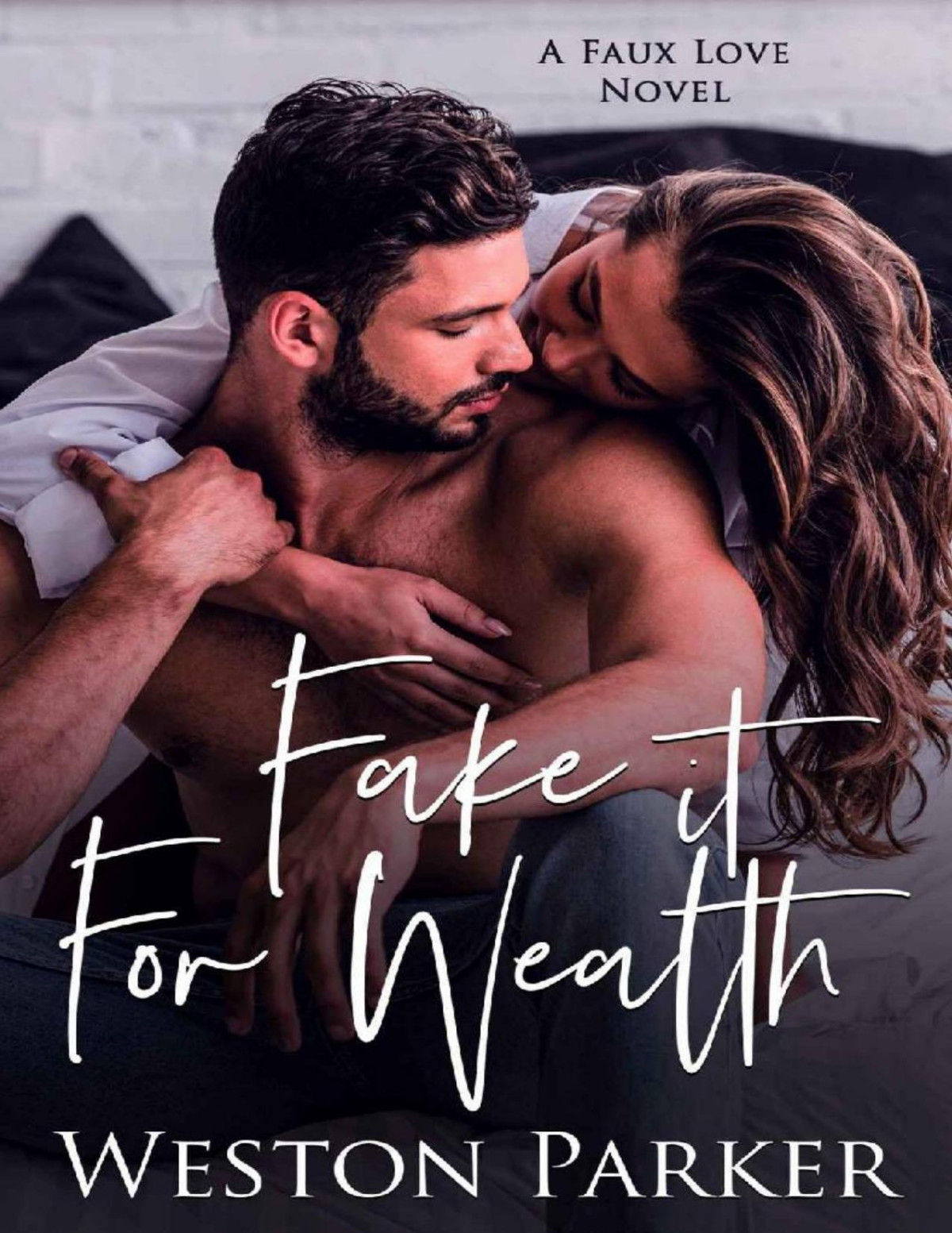Fake It For Wealth A Faux Love Novel Book 7 Weston Parker