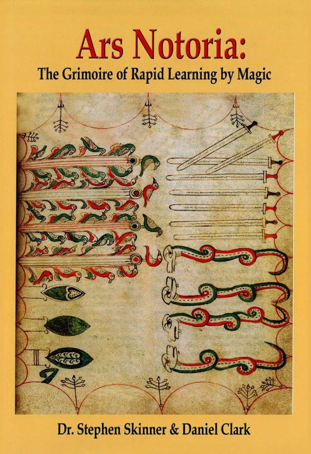Ars Notoria The Grimoire Of Rapid Learning By Magic With The Golden Flowers Of Apollonius Of Tyana Stephen Skinner Daniel Clark