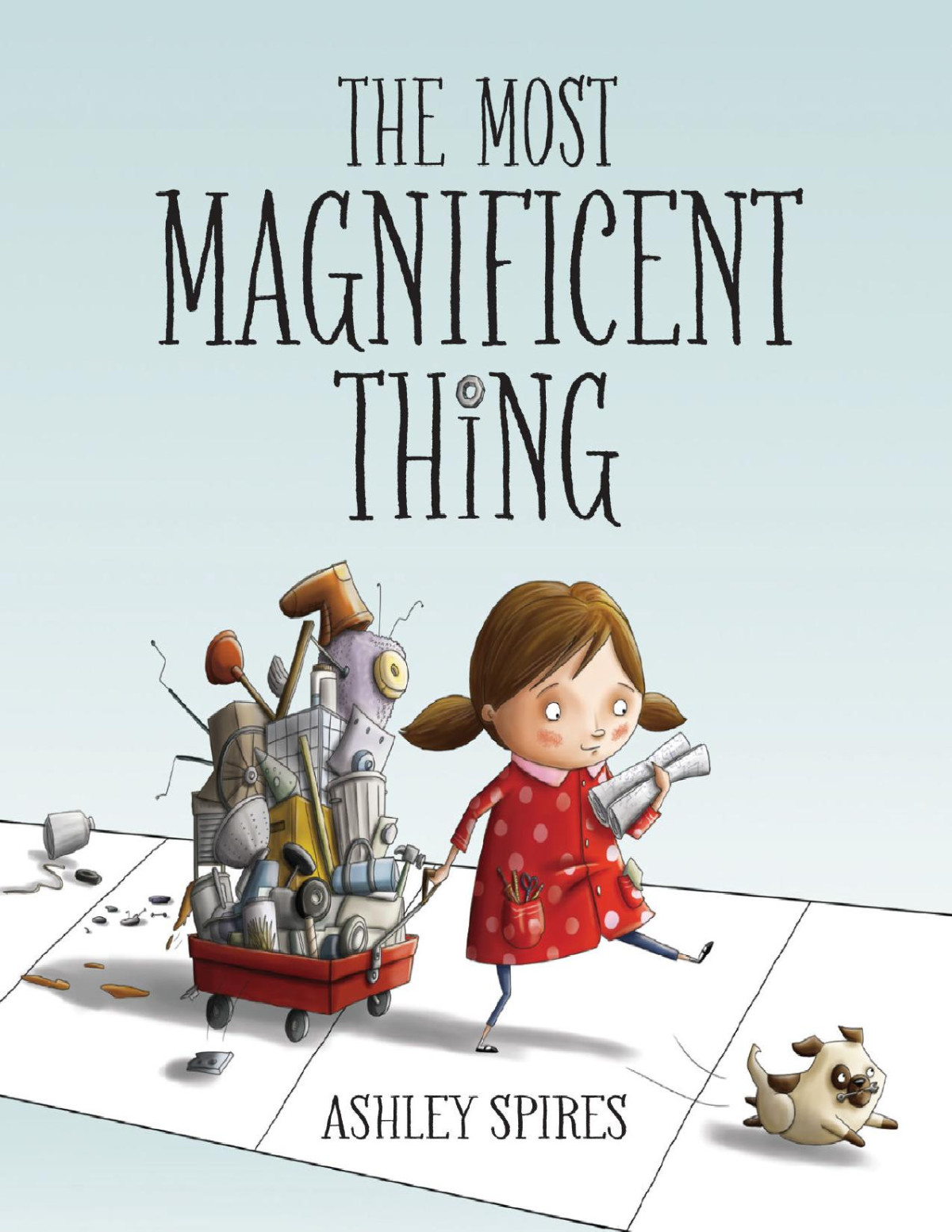 The Most Magnificent Thing Ashley Spires