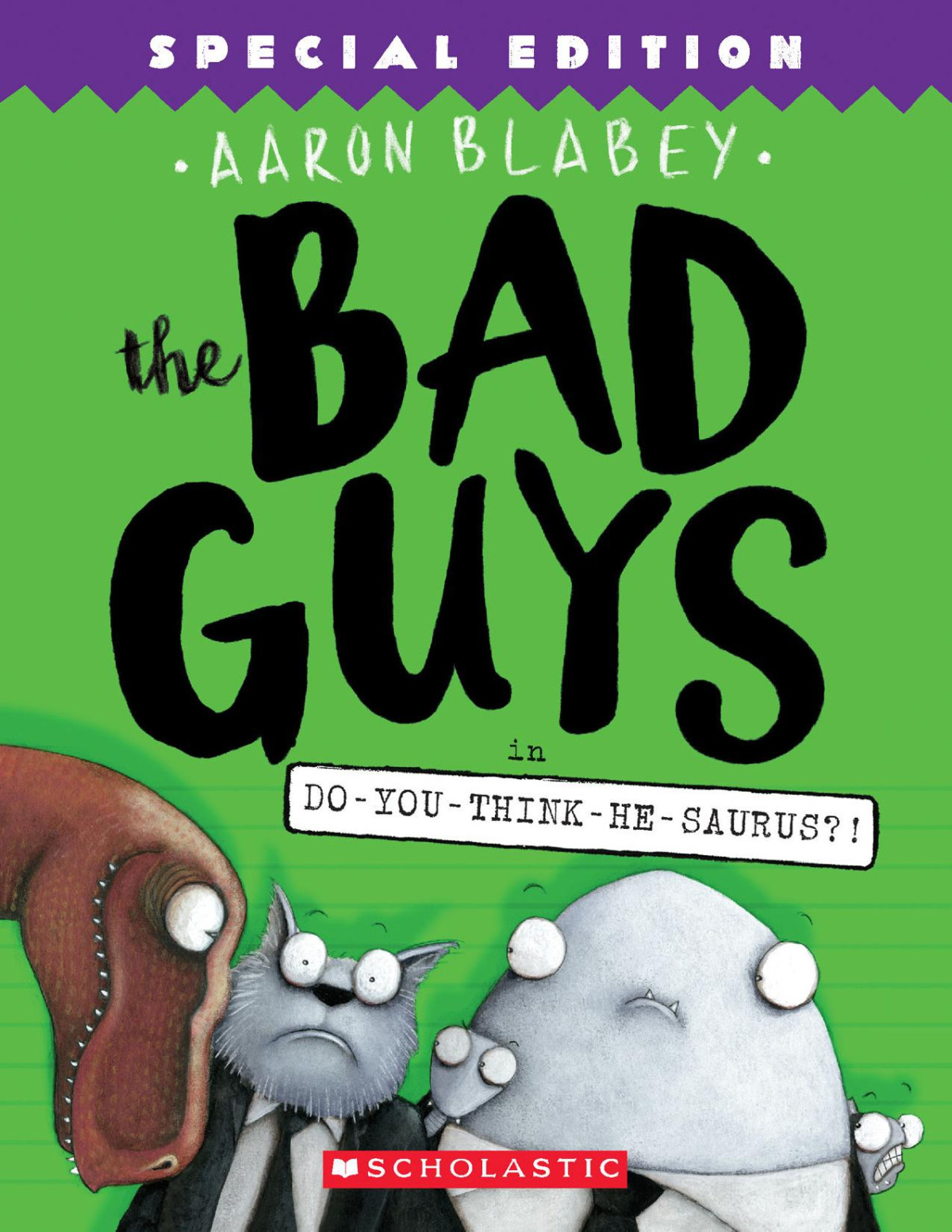 The Bad Guys In Doyouthinkhesaurus Special Ed Aaron Blabey