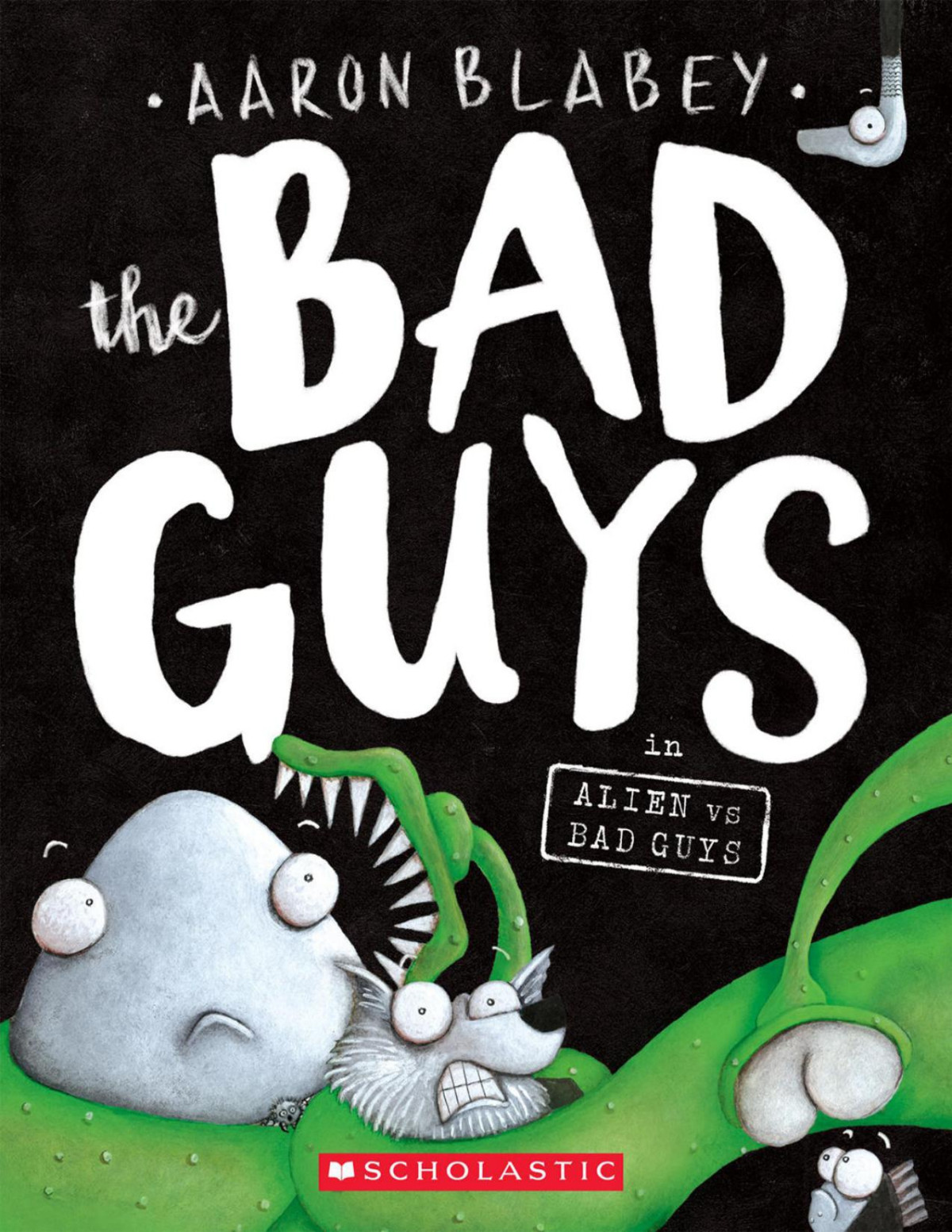The Bad Guys In Alien Vs Bad Guys Aaron Blabey