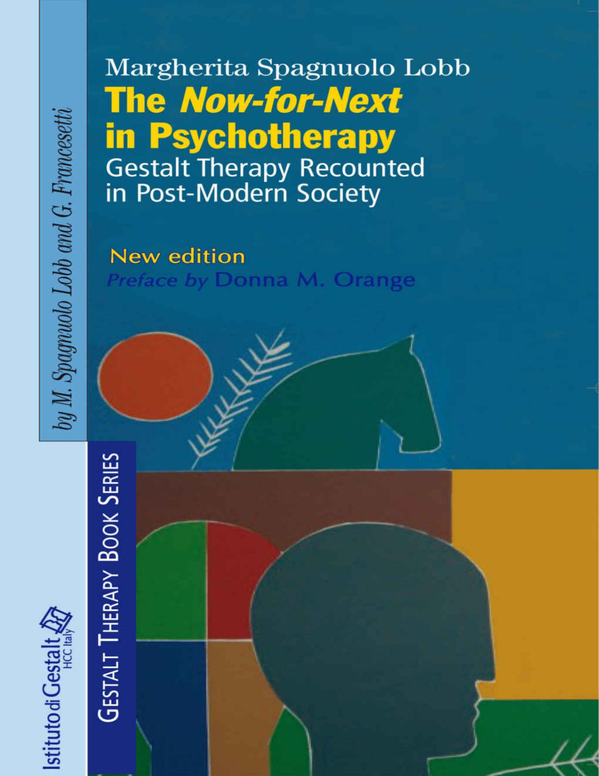 The Nowfornext In Psychotherapy Gestalt Therapy Recounted In Postmodern Society Gestalt Therapy Book Series 1 Margherita Spagnuolo Lobb