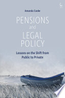 Pensions And Legal Policy Lessons On The Shift From Public To Private 1st Edition Amanda Cooke