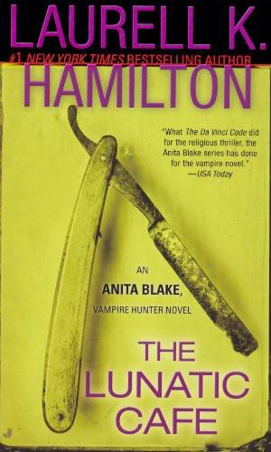 The Lunatic Cafe Anita Blake Vampire Hunter 04 Laurell K Hamilton