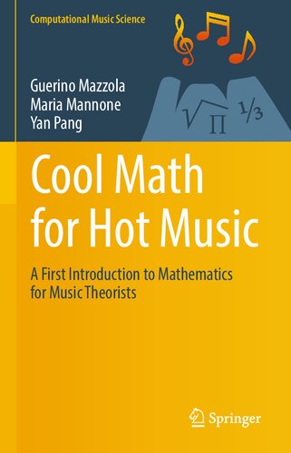 Cool Math For Hot Music A First Introduction To Mathematics For Music Theorists Guerino Mazzola