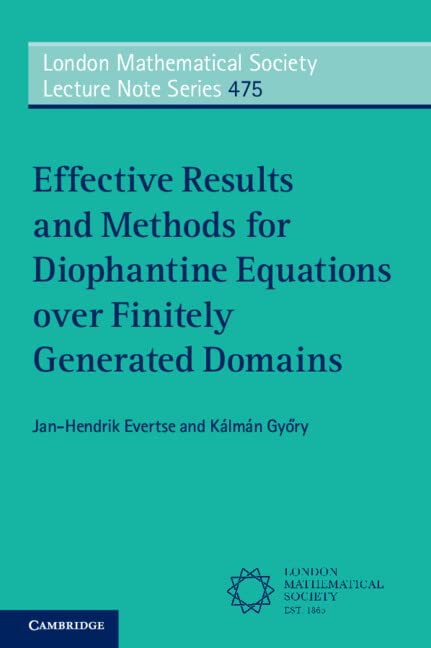 Effective Results And Methods For Diophantine Equations Over Finitely Generated Domains Janhendrik Evertse