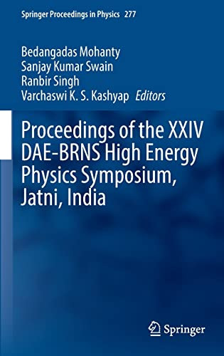 Proceedings Of The Xxiv Daebrns High Energy Physics Symposium Jatni India Bedangadas Mohanty