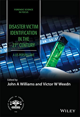 Disaster Victim Identification In The 21st Century A Us Perspective John A Williams