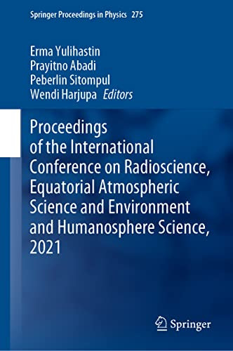 Proceedings Of The International Conference On Radioscience Equatorial Atmospheric Science And Environment And Humanosphere Science 2021 Erma Yulihastin