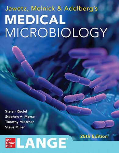 Jawetz Melnick Adelbergs Medical Microbiology 28th Ed Stefan Riedel Stephen Morse Timothy Mietzner Steve Miller 28th Edition Stefan Riedel