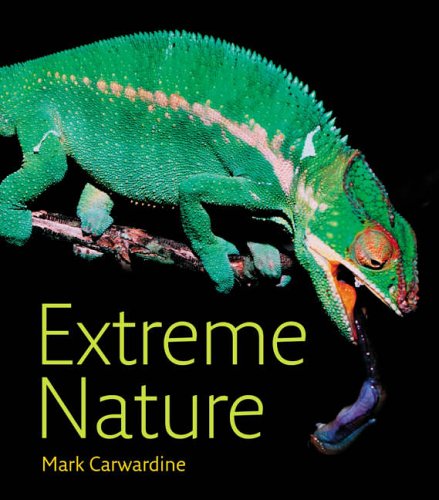 Extreme Nature 1st Edition Mark Carwardine With Rosamund Kidman Cox