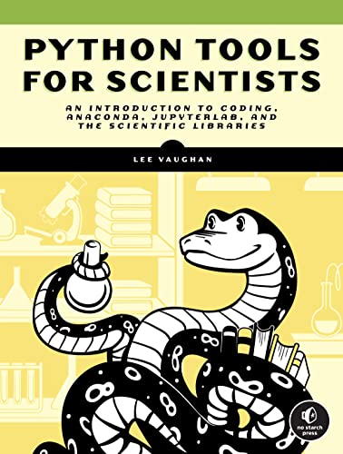 Python Tools For Scientists An Introduction To Using Anaconda Jupyterlab And Pythons Scientific Libraries Converted Lee Vaughan