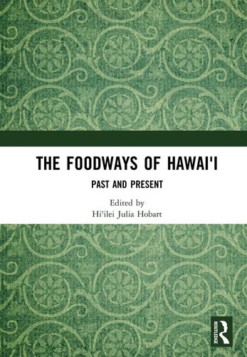 The Foodways Of Hawaii Hiilei Julia Hobart