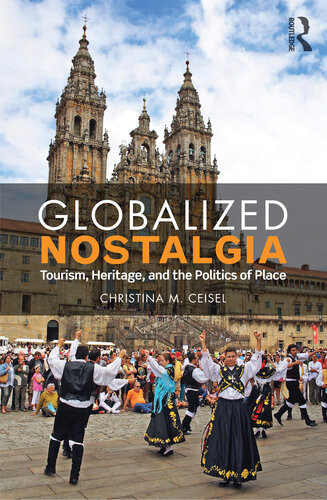 Globalized Nostalgia Christina M Ceisel