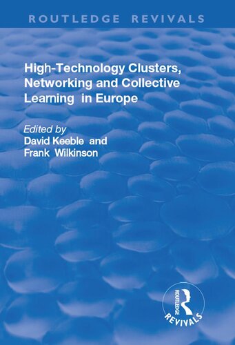 Hightechnology Clusters Networking And Collective Learning In Europe David Keeble