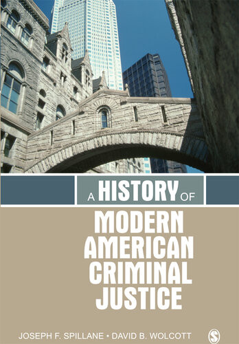 A History Of Modern American Criminal Justice Joseph F Spillane