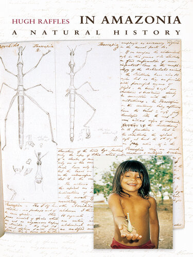 In Amazonia A Natural History Hugh Raffles