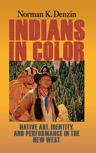 Indians In Color 1st Edition Norman K Denzin