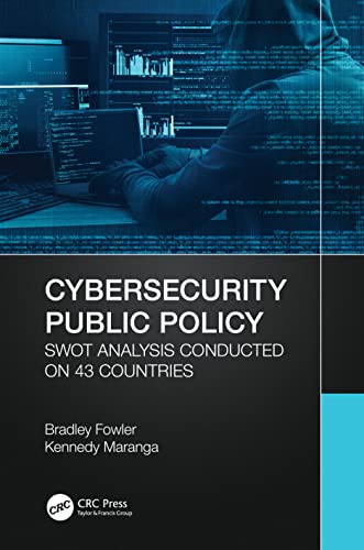 Cybersecurity Public Policy Swot Analysis Conducted On 43 Countries 1st Edition Bradley Fowler