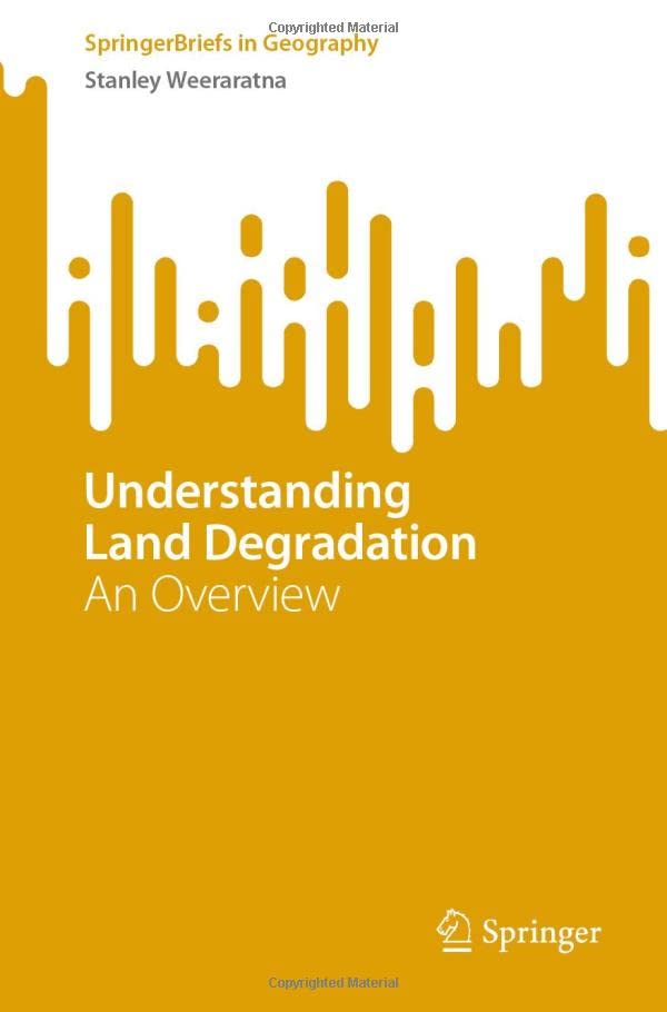 Understanding Land Degradation An Overview Stanley Weeraratna