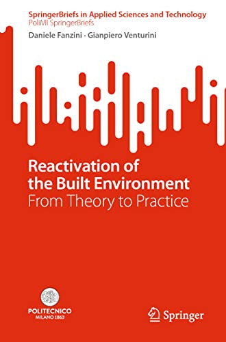 Reactivation Of The Built Environment From Theory To Practice Daniele Fanzini