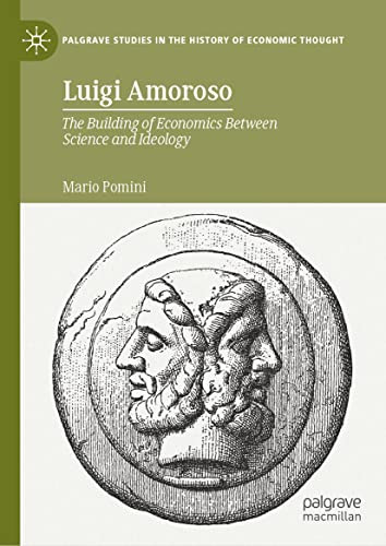 Luigi Amoroso The Building Of Economics Between Science And Ideology Mario Pomini