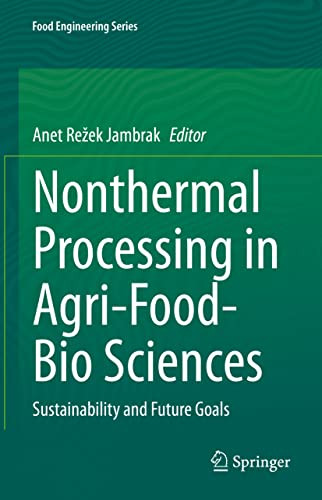 Nonthermal Processing In Agrifoodbio Sciences Sustainability And Future Goals Anet Reek Jambrak