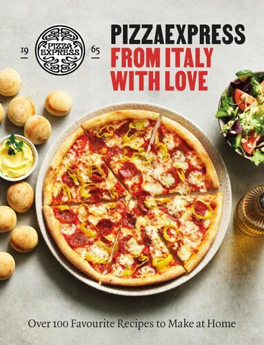 Pizzaexpress From Italy With Love 100 Favourite Recipes To Make At Home Peter Boizot