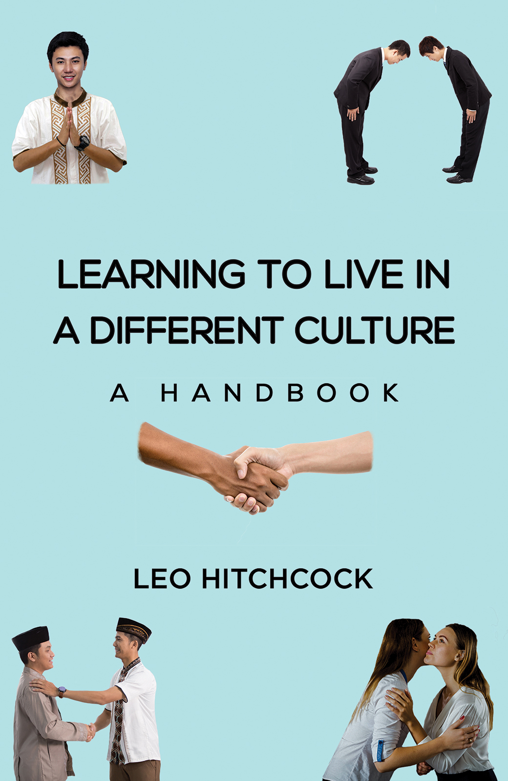 Learning To Live In A Different Culture A Handbook Leo Hitchcock