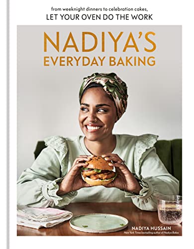 Nadiyas Everyday Baking From Weeknight Dinners To Celebration Cakes Let Your Oven Do The Work Nadiya Hussain