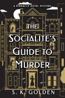The Socialites Guide To Murder S K Golden