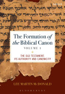 The Formation Of The Biblical Canon Vol 1 The Old Testament Its Authority And Canonicity 2021 Lee Martin Mcdonald