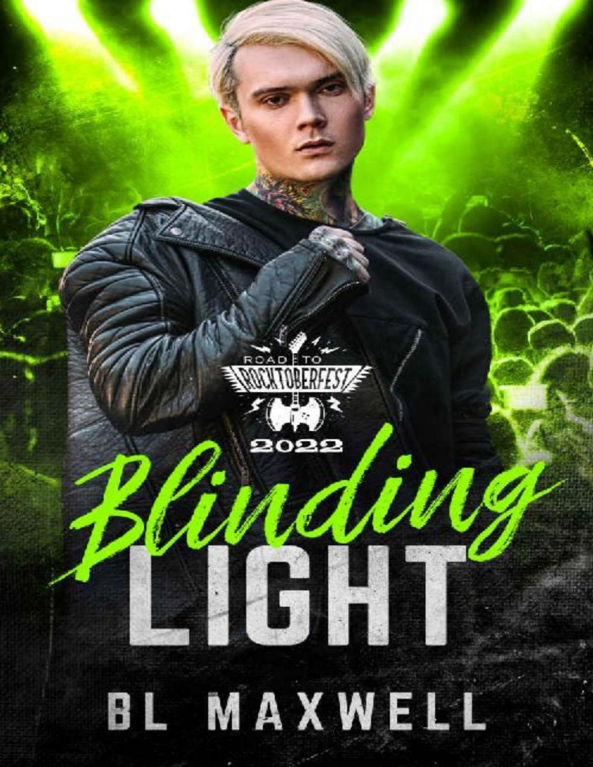 Blinding Light The Road To Rocktoberfest 2022 Book 2 1st Edition Bl Maxwell