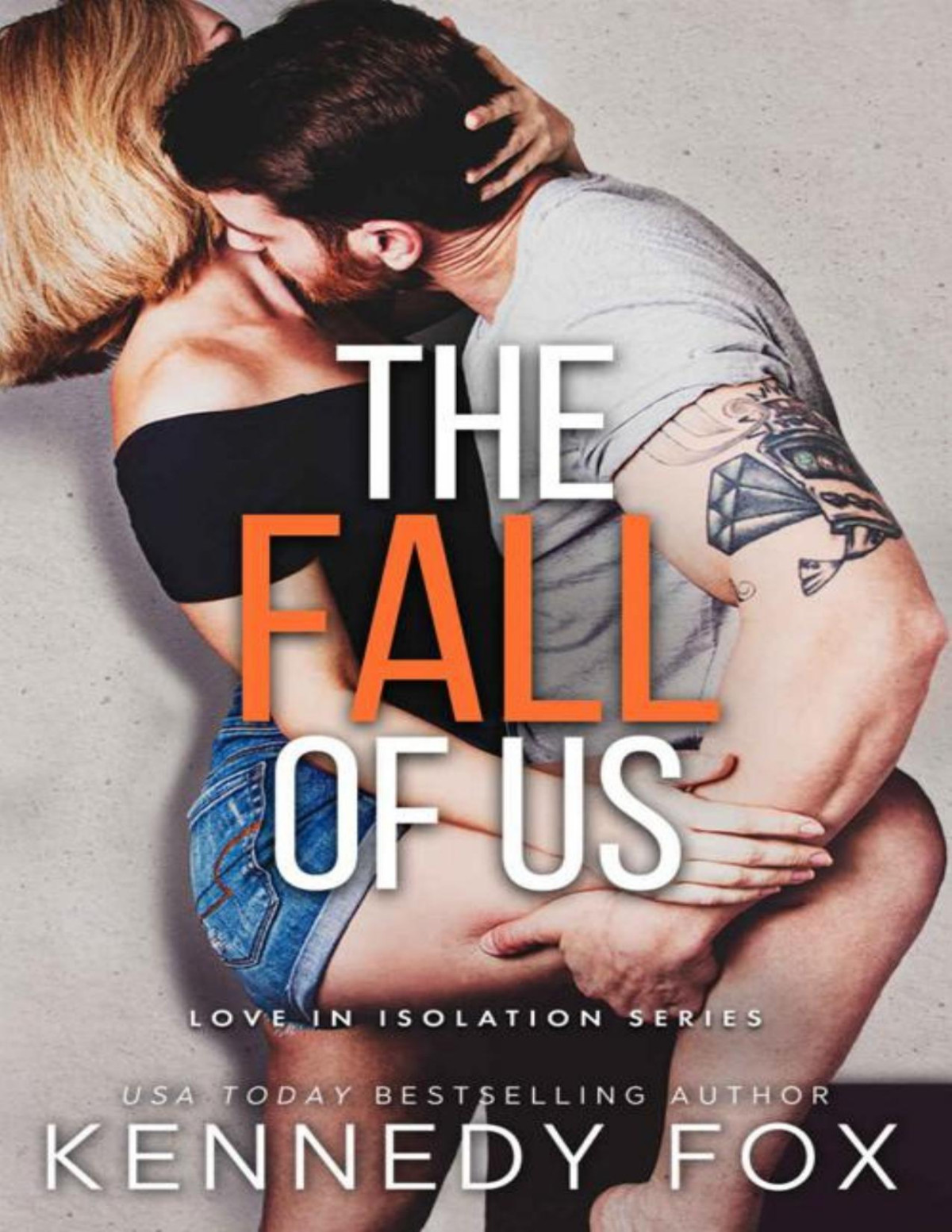 The Fall Of Us Love In Isolation Book 5 Kennedy Fox