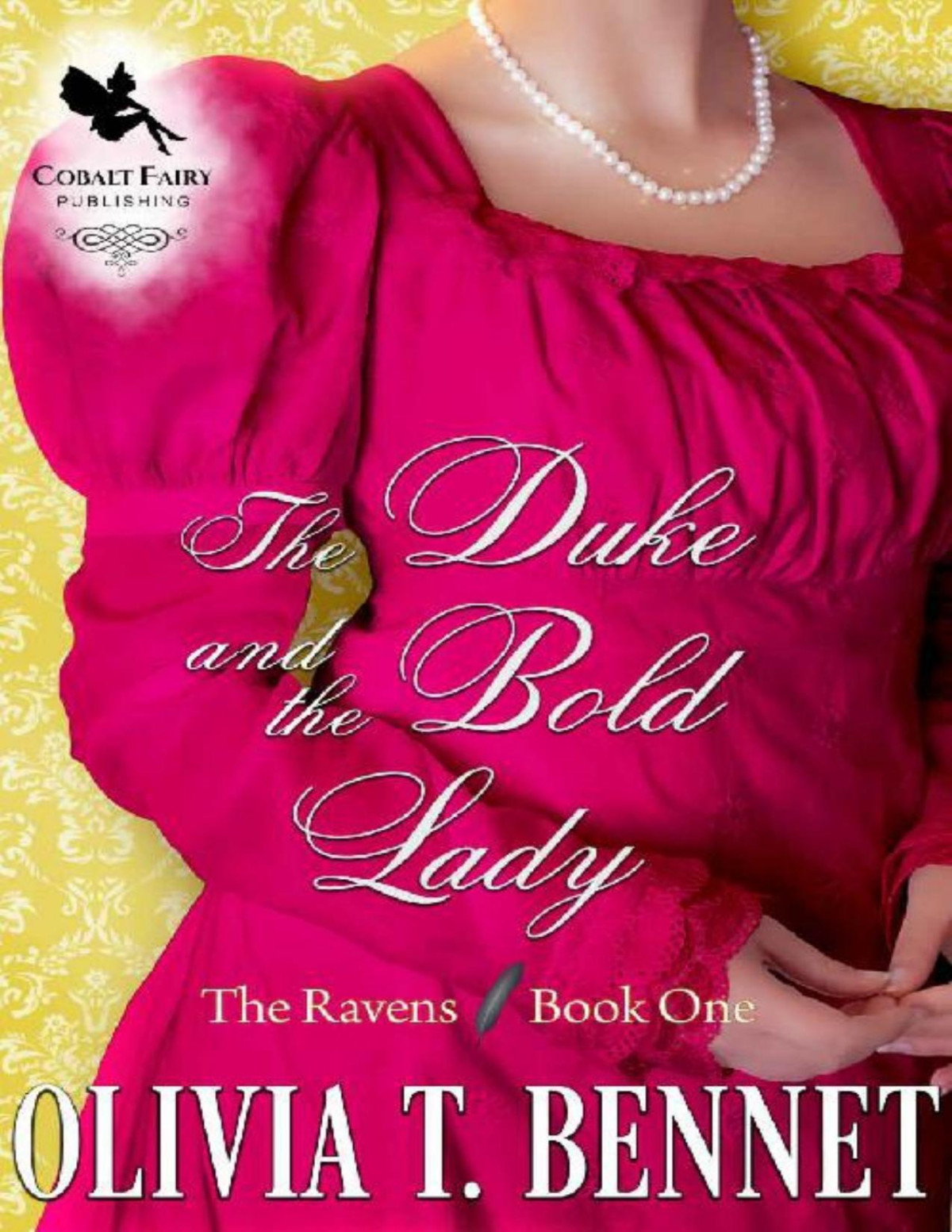 The Duke And The Bold Lady A Historical Regency Romance Novel Olivia T Bennet