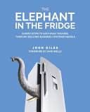 The Elephant In The Fridge Guided Steps To Data Vault Success Through Building Businesscentered Models 1st Edition John Giles