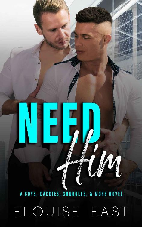 Need Him Boys Daddies Snuggles More Book 1 Elouise East