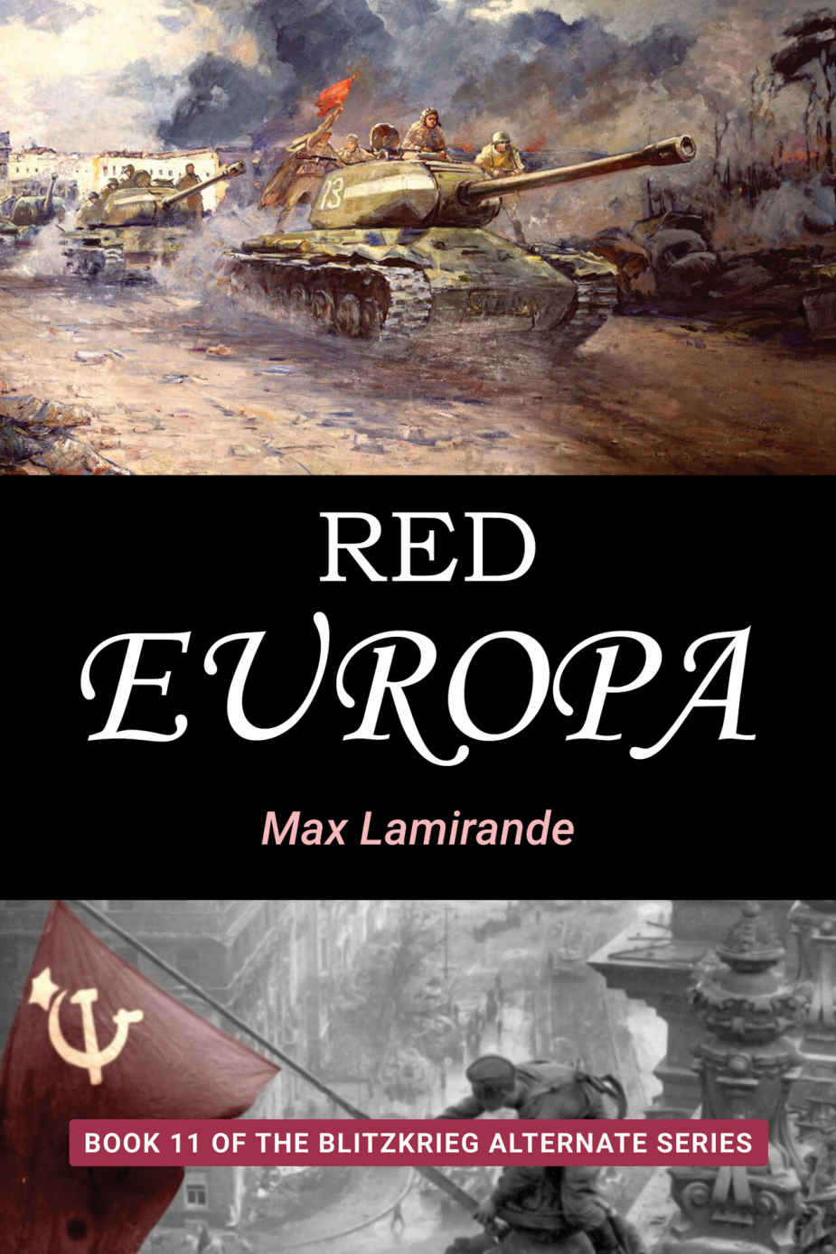 Red Europa Book 11 Of The Blitzkrieg Alternate Series Max Lamirande