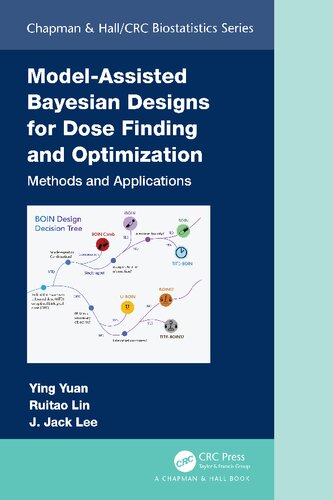 Modelassisted Bayesian Designs For Dose Finding And Optimization Ying Yuan Ruitao Lin J Jack Lee