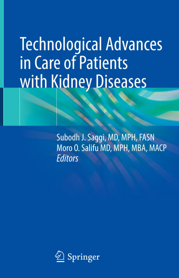Technological Advances In Care Of Patients With Kidney Diseases Subodh J Saggi